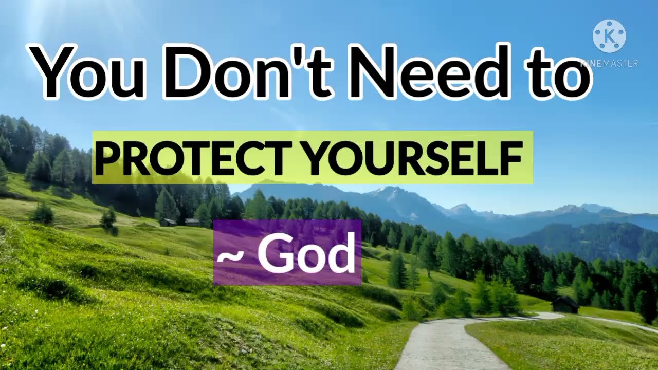 God Says ~ You Don't Need To Protect Yourself 🌈🦋 God Message For You Today