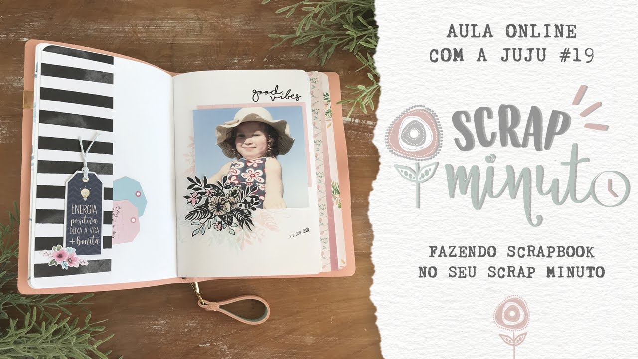 AULA ONLINE #19 SCRAP MINUTO GOOD VIBES COM A COLEÇÃO QUARENTENA CRIATIVA! ♡ JuJu Scrapbook