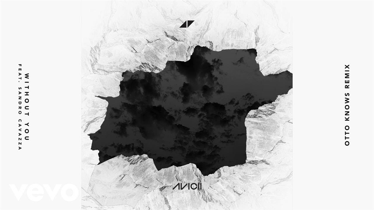 Avicii, Sandro Cavazza - Without You (Otto Knows Remix)