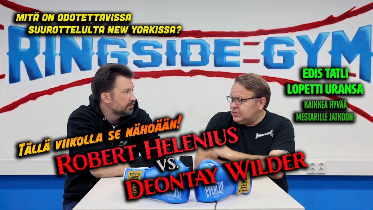 Ringside Studio 70: Robert Helenius vs. Deontay Wilder, Edis Tatli lopetti uransa