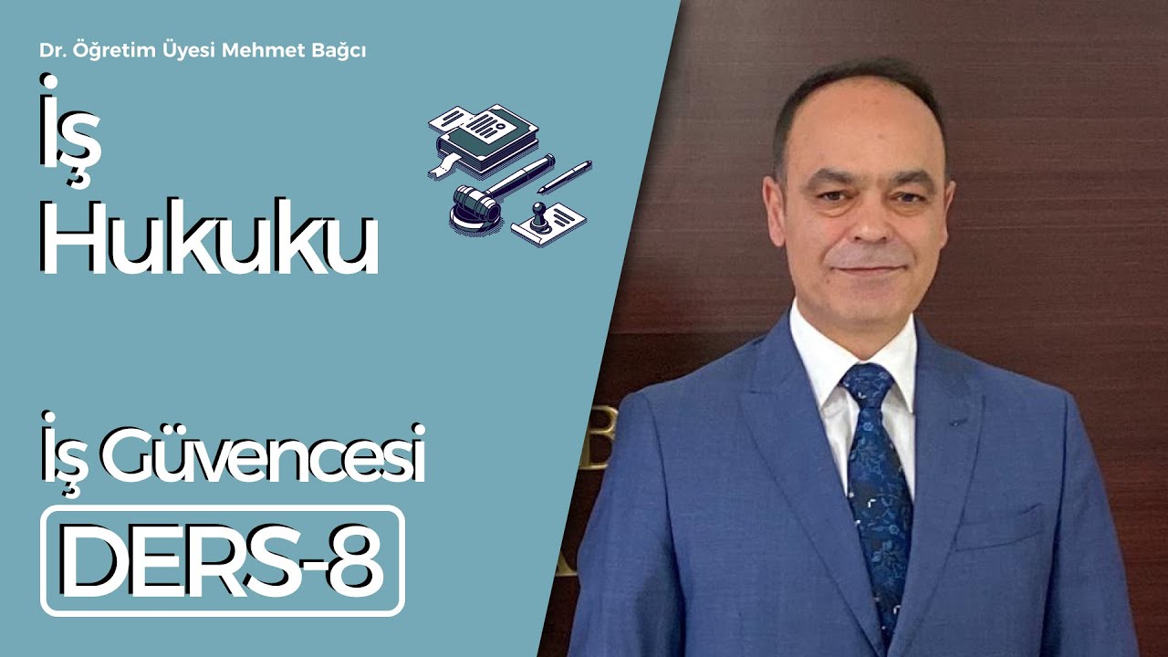 Dr.Öğretim Üyesi Mehmet Bağcı-İş Hukuku Ders 8: İş Güvencesi