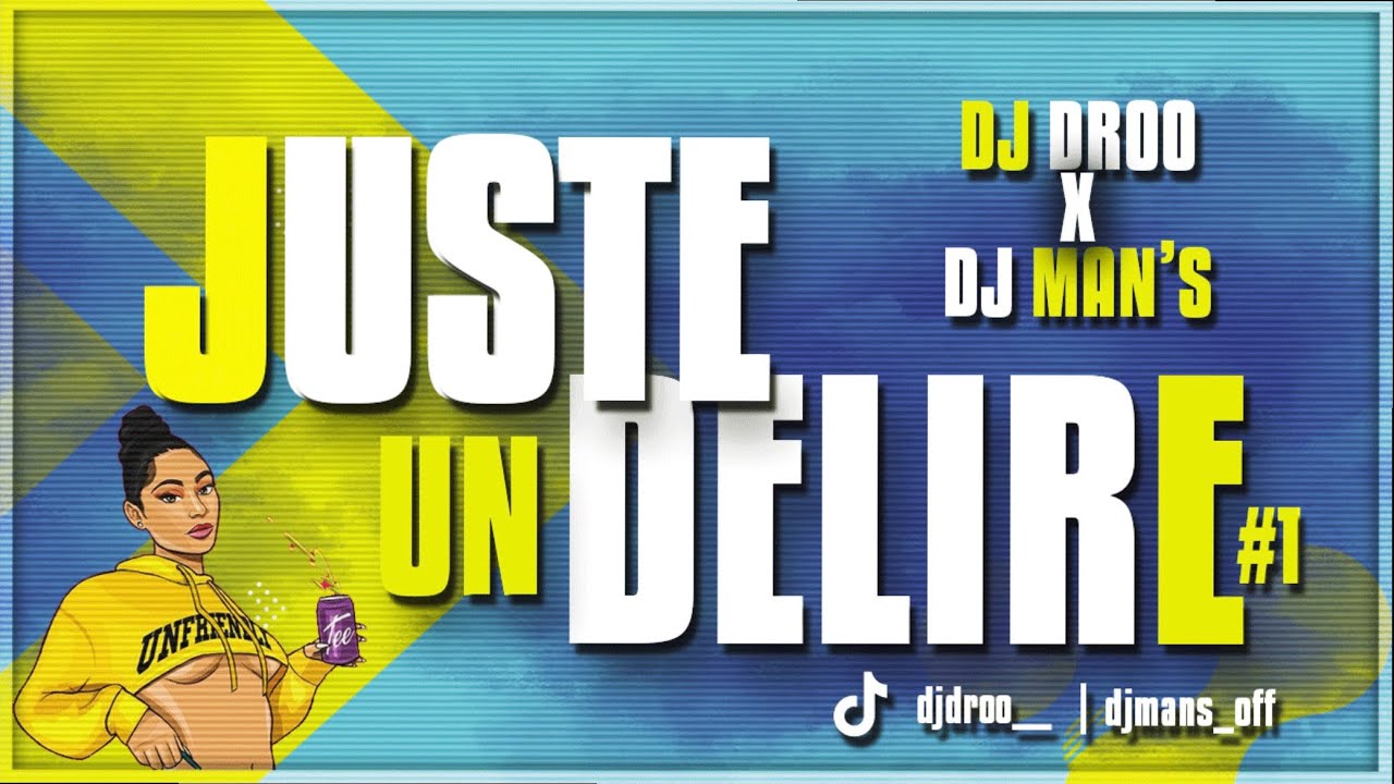 Dj Droo x Dj Man’s  - JUSTE UN DÉLIRE #1 (2023)