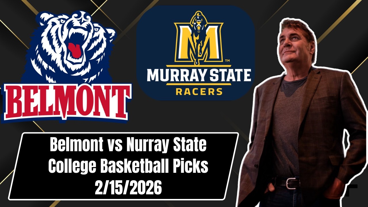 College Basketball Pick - Belmont vs Murray State Prediction, 2/15/2026 Free Best Bets & Odds