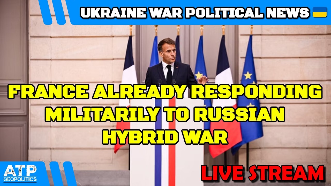 France Already Responding Militarily to 🇷🇺 Hybrid War! |  🔴 LIVE STREAM: Ukraine War News Update