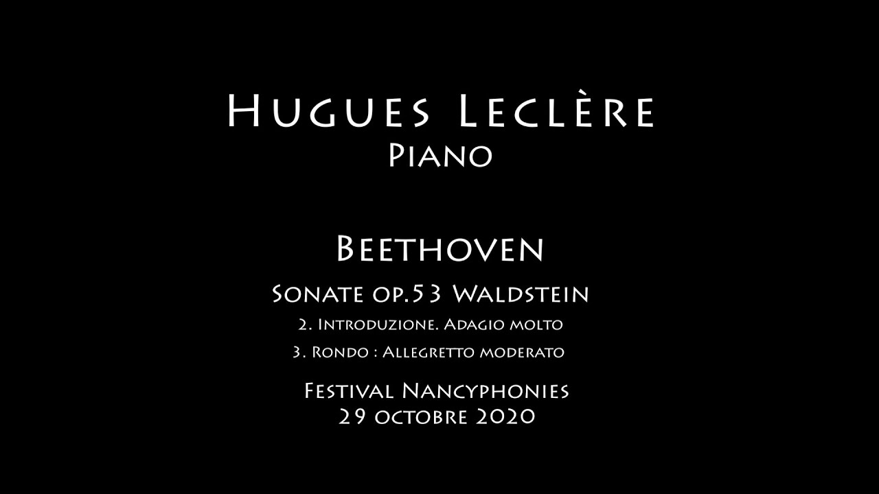 Beethoven. Sonate op.53 Waldstein M2 & 3 (2nd and 3rd parts) Live. Hugues Leclère, piano.