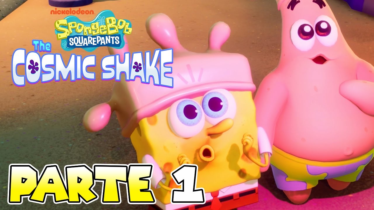 PRIMERA HORA DE JUEGO | PARTE #1 | BOB ESPONJA: THE COSMIC SHAKE