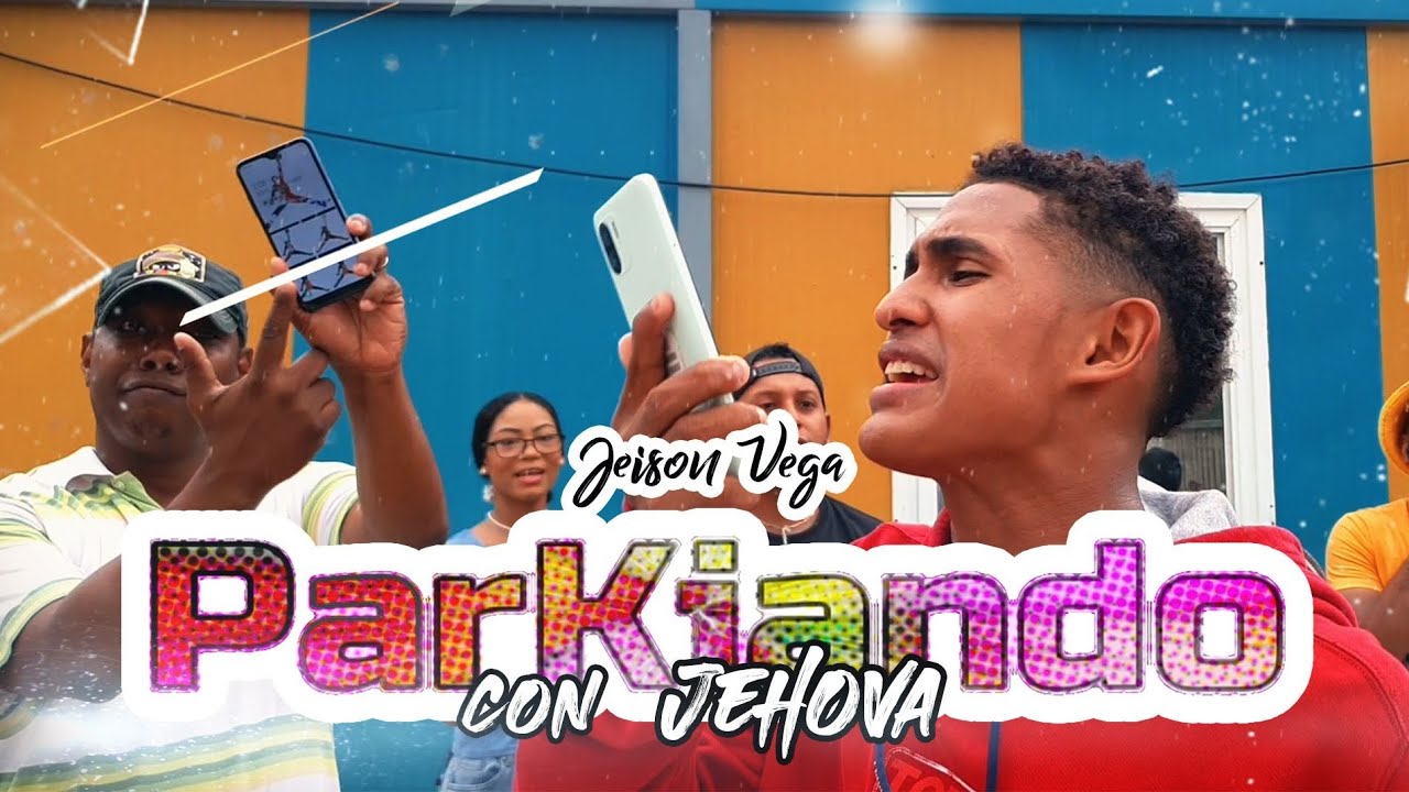 Jeison Vega - Parkiando Con Jehová  (Vídeo oficial)
