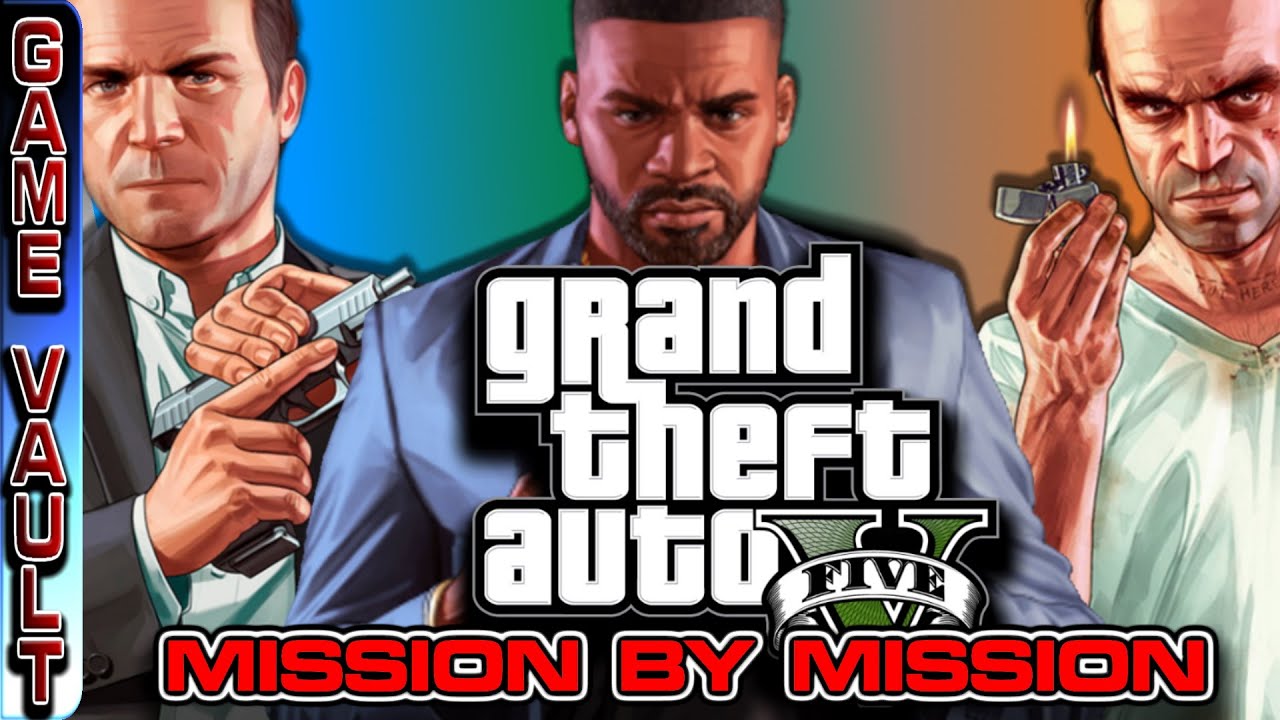 Mission by Mission: Grand Theft Auto V | The Game Vault