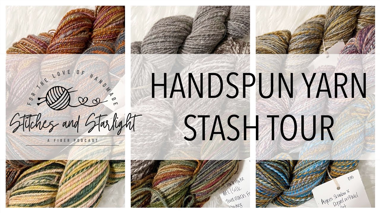 Stitches and Starlight | Handspun Stash Tour