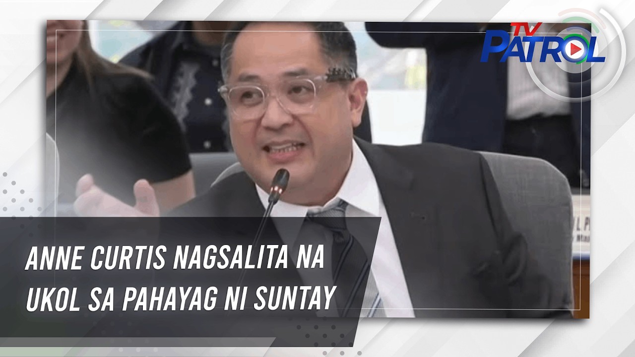 TV PATROL: Anne Curtis nagsalita na ukol sa pahayag ni Suntay