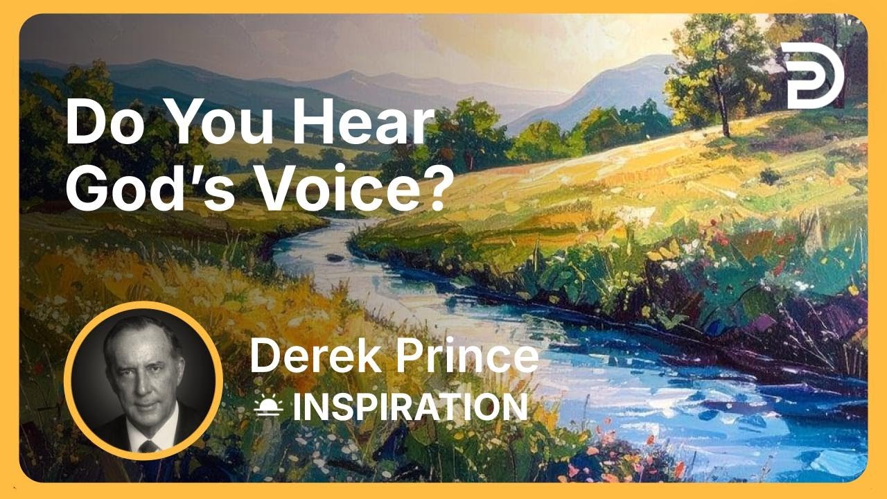 Do You Hear God’s Voice? | Derek Prince