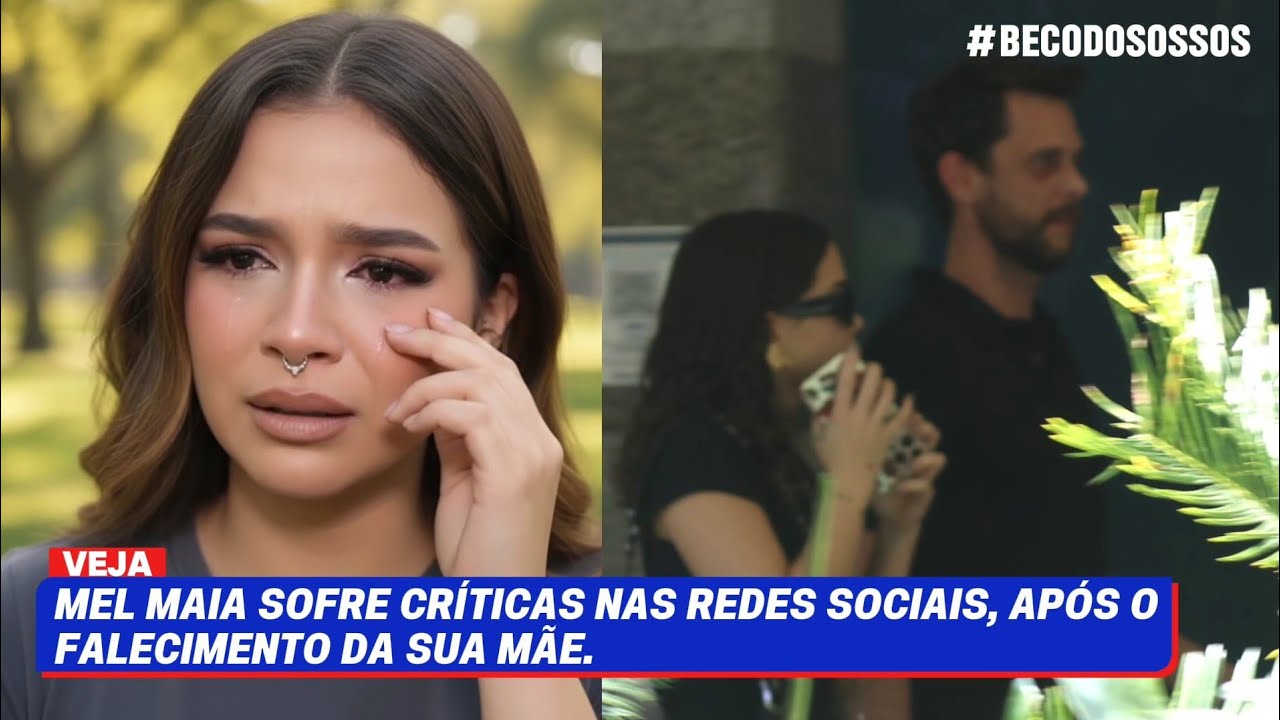 MEL MAIA &Eacute; CRITICADA NAS REDES SOCIAIS, AP&Oacute;S A MORTE DA SUA M&Atilde;E 