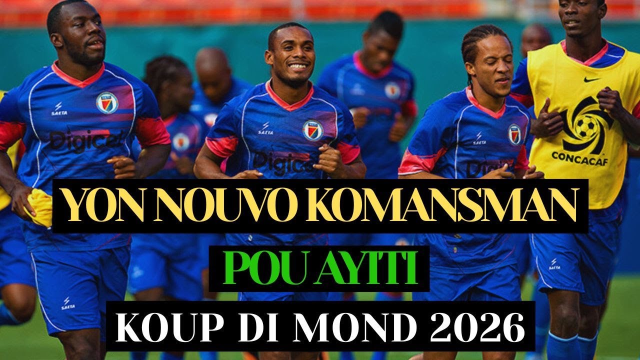 Ayiti nan Koup di Mond 2026: Yon Nouvo Kòmansman pou Peyi a!