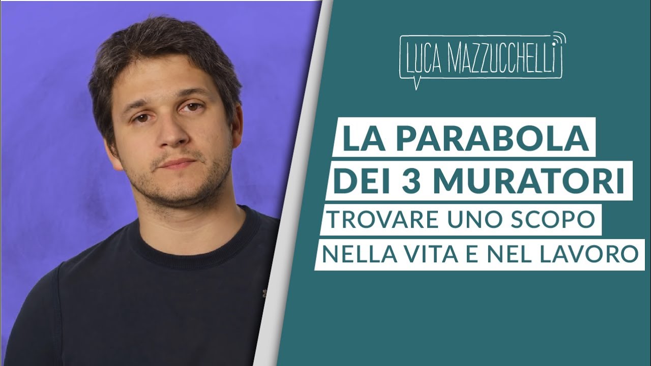 Trovare uno scopo nella vita e nel lavoro - La parabola dei tre muratori