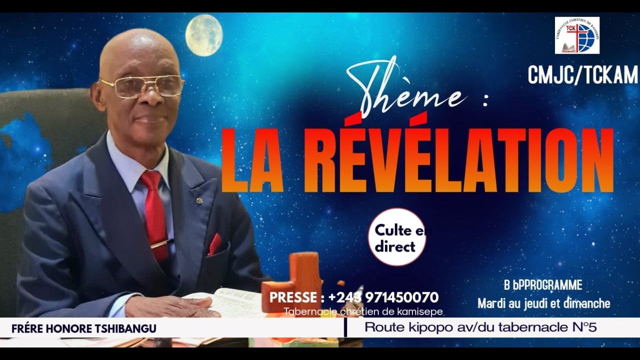 CULTE DU MARDI 24/02/2026... '''' LA REVELATION DE JESUS CHRIST'''' par FRERE HONORE TSHIBANGU....