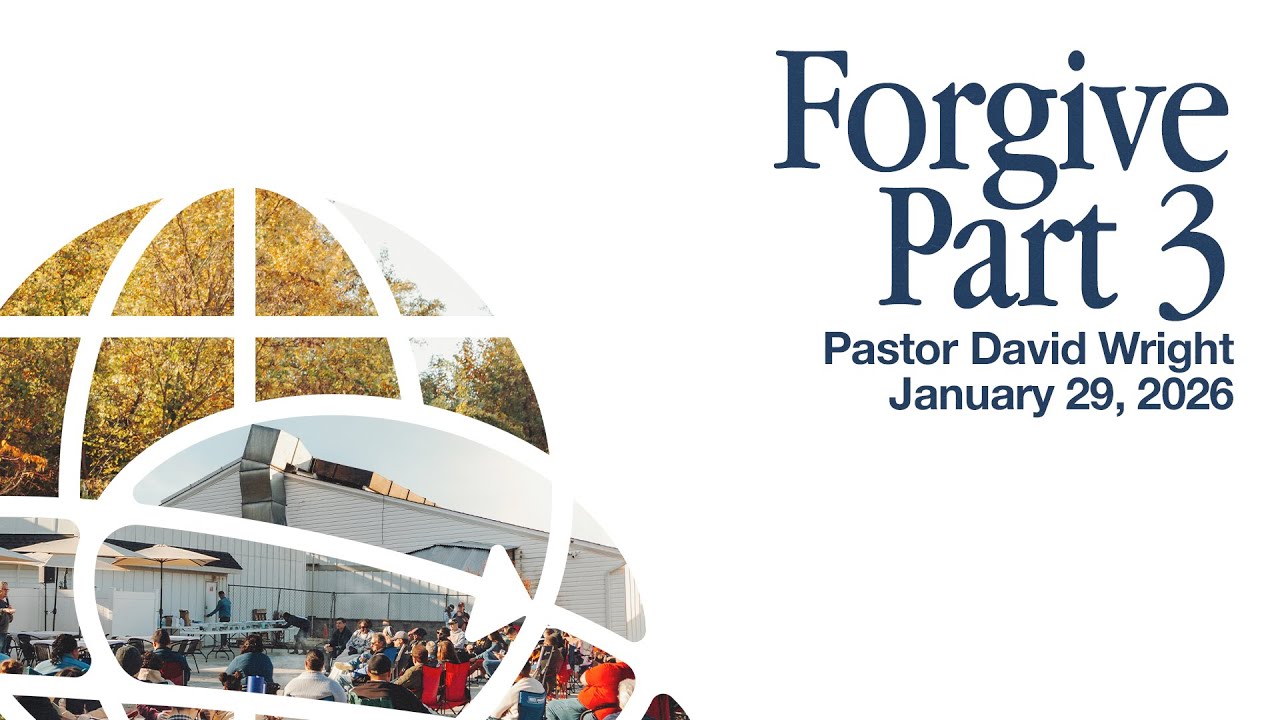 Forgive | Part 3 | David Wright | Thursday Evening | January 29, 2026
