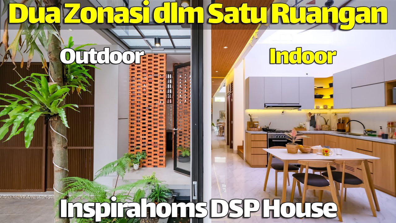 Rumah Dua Zona: Luar-Dalam Jadi Satu! Inspirahoms: DSP House