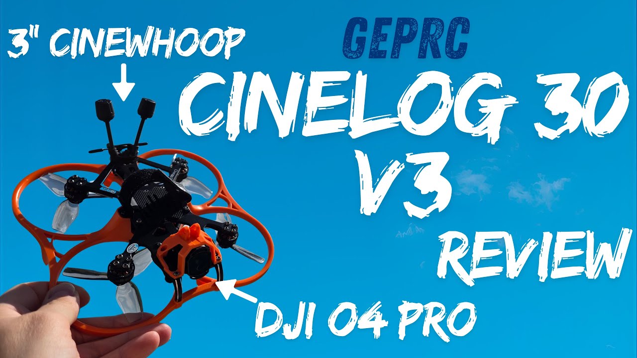 GEPRC Cinelog 30 V3 Review– w/ DJI O4 Pro System