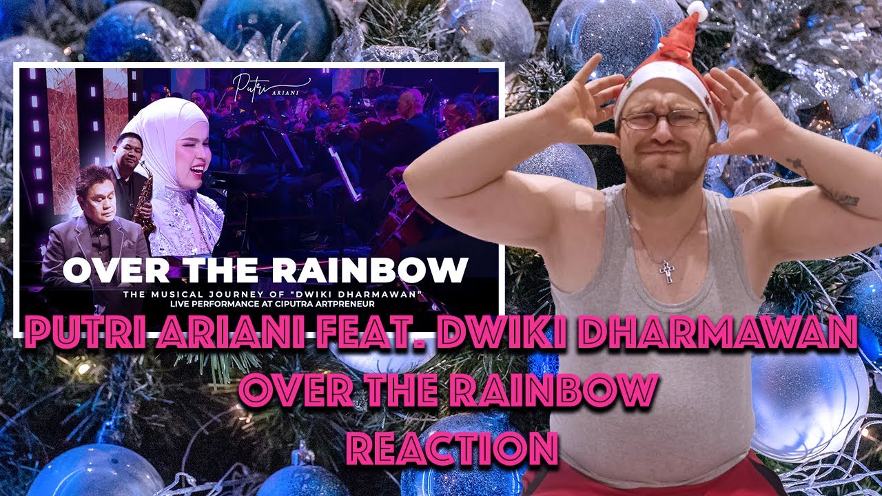 💖PUTRI ARIANI feat DWIKI DHARMAWAN - OVER THE RAINBOW (Live Perform at Ciputra Artpreneur)REACTION 🎤