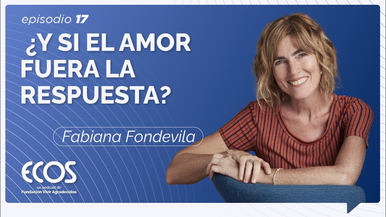 Amar al mundo, espiritualidad en acción y el poder de las emociones esenciales, con Fabi Fondevila