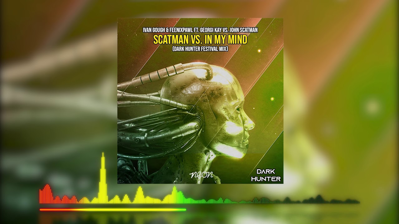 Scatman vs. In My Mind (Dark Hunter Festival Mix)