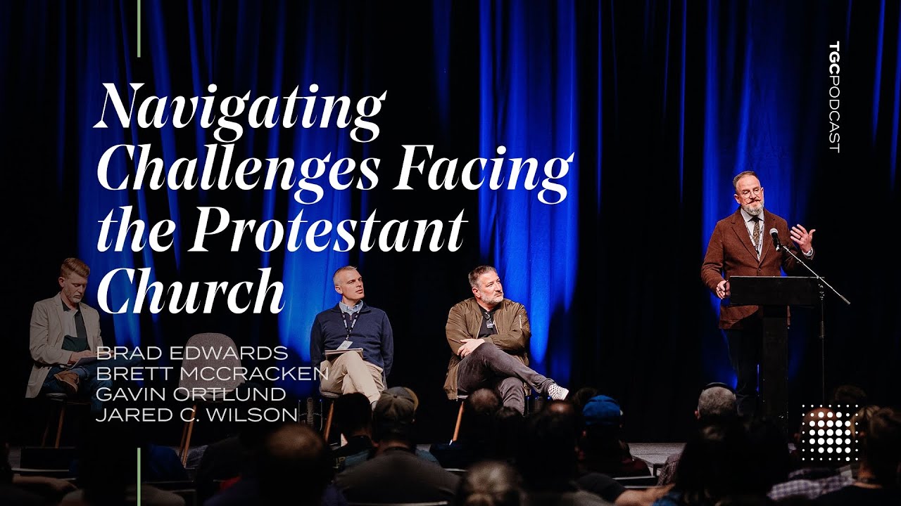 Challenges Facing the Protestant Church [TGC Podcast Ep. 403 and 404]