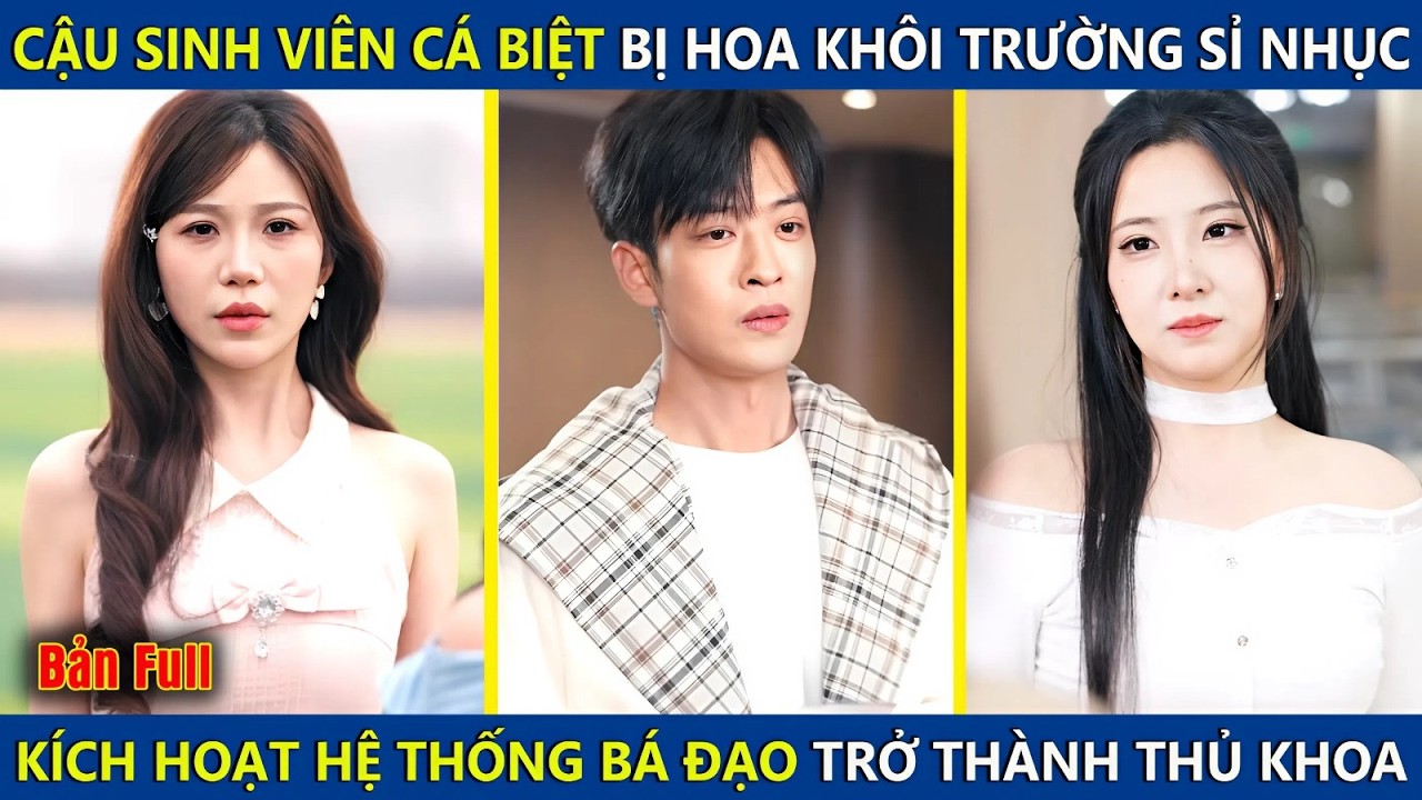 Sinh Viên Học Dốt Nhất Trường Sở Hữu Hệ Thống Học Bá, Trở Thành Thủ Khoa Tán Đổ Hoa Khôi Cực Phẩm