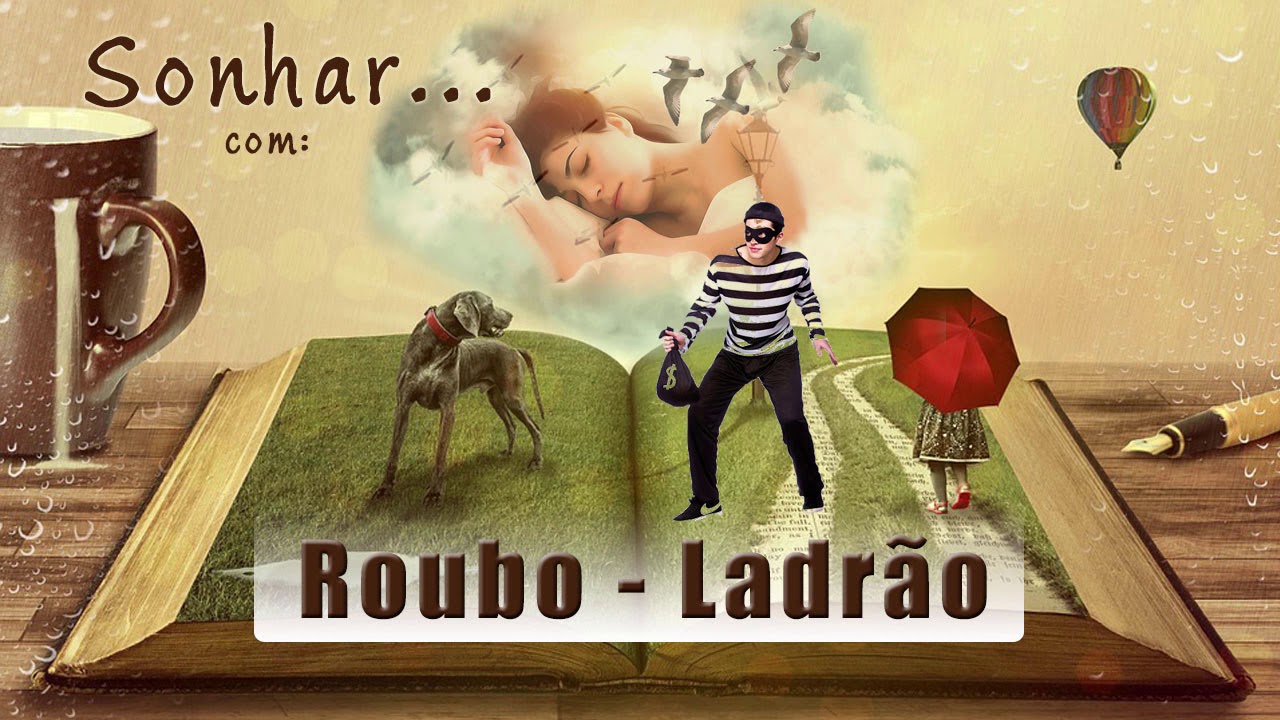 SONHAR COM ROUBO, ASSALTO, VIOL&Ecirc;NCIA - Significado mais completo