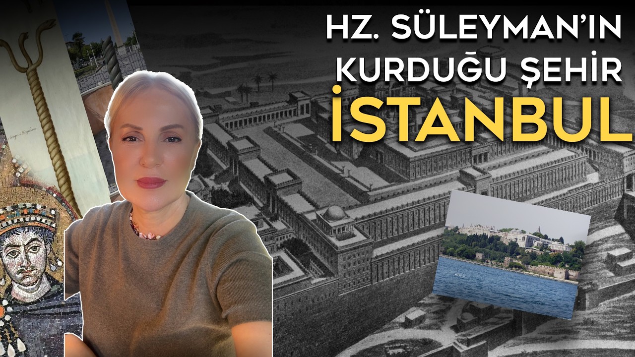 Hazreti Süleyman’ın Kurduğu Şehir İstanbul