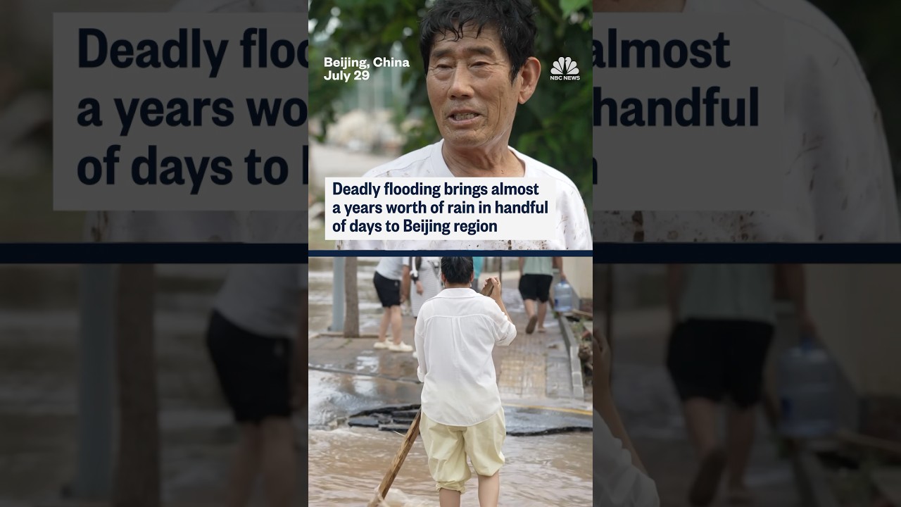 Deadly flooding brings almost a year's worth of rain to Beijing region in China