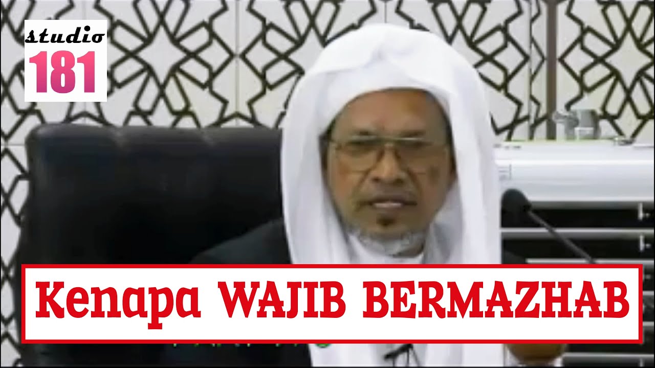 Baba Ismail Sepanjang - Kenapa WAJIB BERMAZHAB