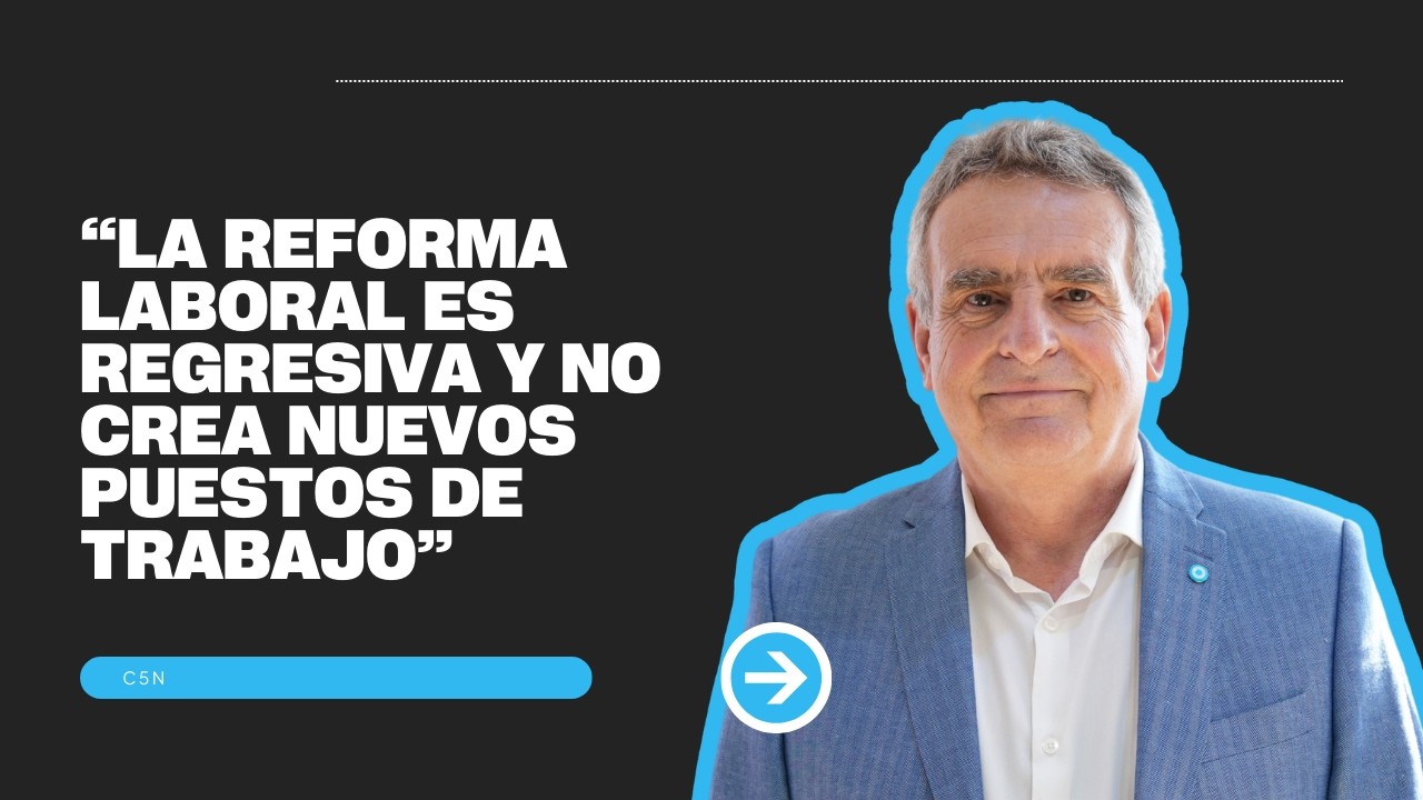 La reforma laboral es regresiva y no crea nuevos puestos de trabajo | Entrevista en C5N