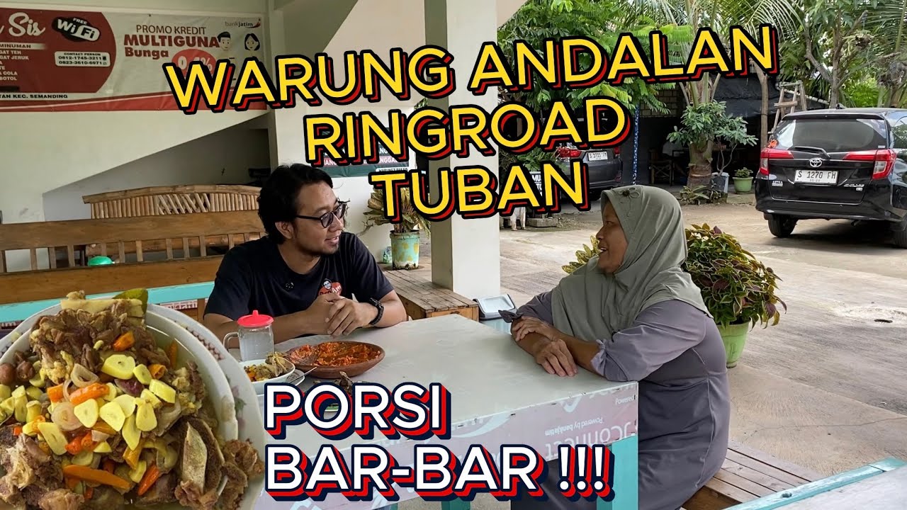 MAKAN DISINI PORSINYA BARBAR!!! WARUNG ANDALAN YANG SERING LEWAT RINGROAD TUBAN 