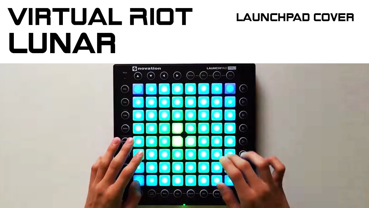 Virtual Riot - Lunar (Launchpad Cover) ;D