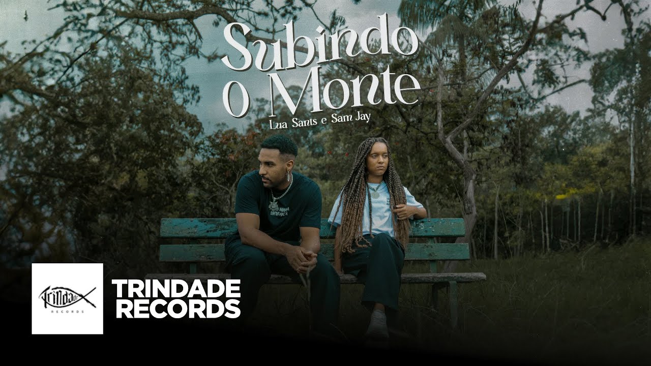 Lua Sants & Sam Jay | Subindo o Monte | Trindade Records | (Vídeo Oficial)