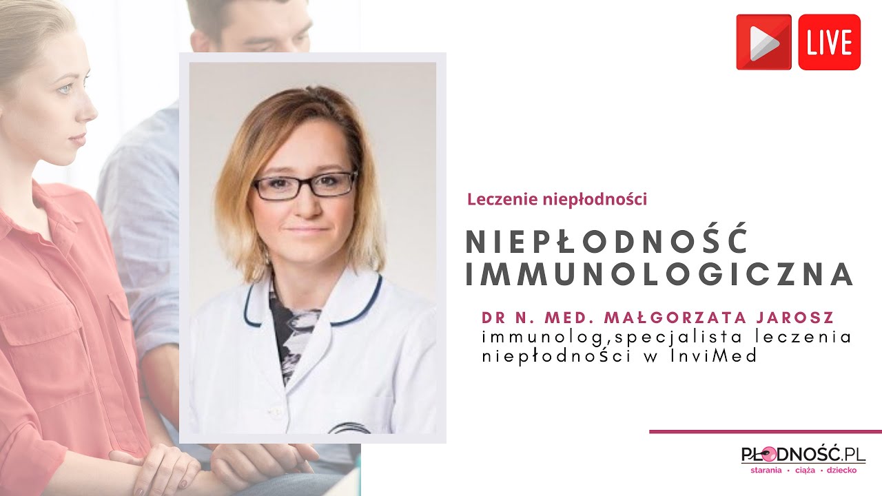 Niepłodność immunologiczna - rozmowa z dr Małgorzatą Jarosz