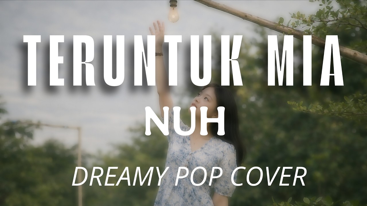 Teruntuk Mia - Nuh - Dreamy Pop Cover Nayalara Jingga