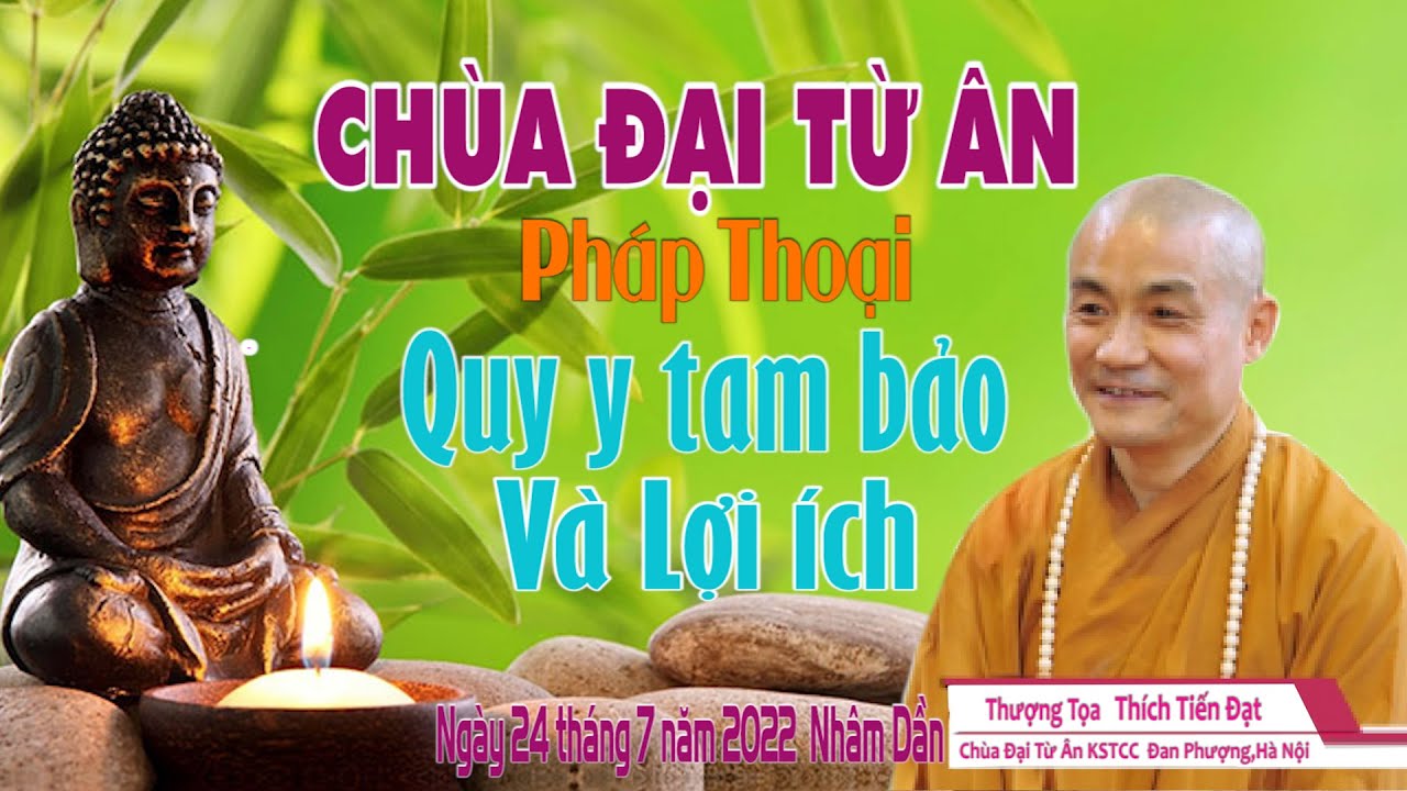 Pháp Thoại Quy Y Tam Bảo Và Lợi ích Thượng Tọa Tích Tiến Đạt