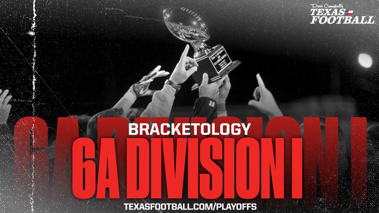 BRACKETOLOGY: 2022 Texas High School Football Playoffs - 6A DI