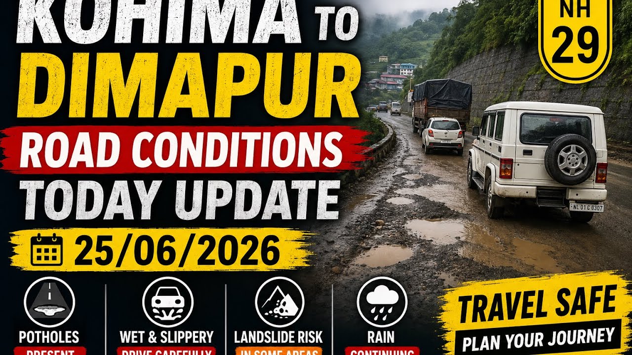 Kohima to Dimapur Road Update Today | NH-29 Current Road Condition | June 25, 2026.