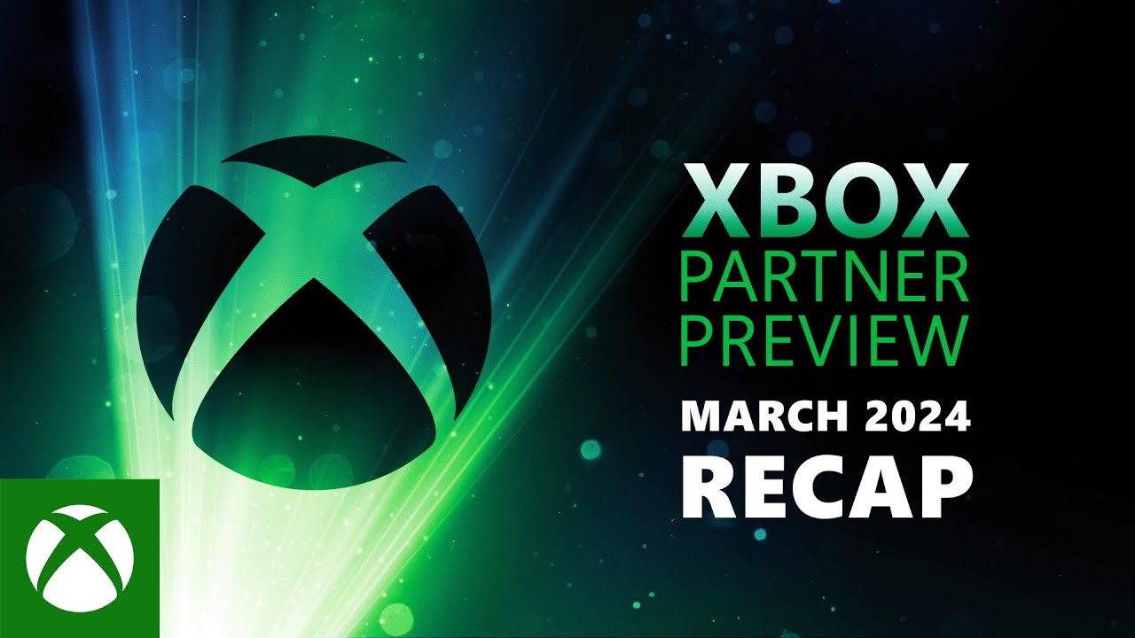 Xbox Partner Preview | March 2024 Recap
