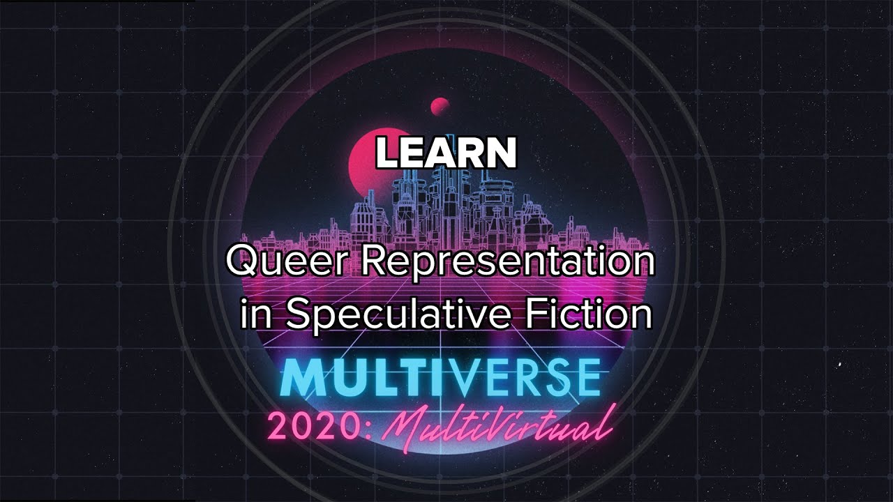 Multiverse 2020: Queer Representation in Speculative Fiction