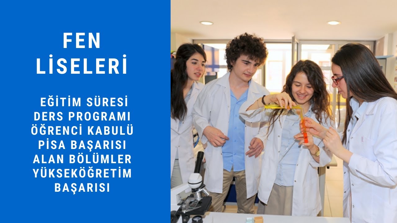 Fen Liseleri (Avantaj, Dezavantajları, LGS Puanları, Dersler, YKS Başarıları, En İyi Fen Liseleri.)