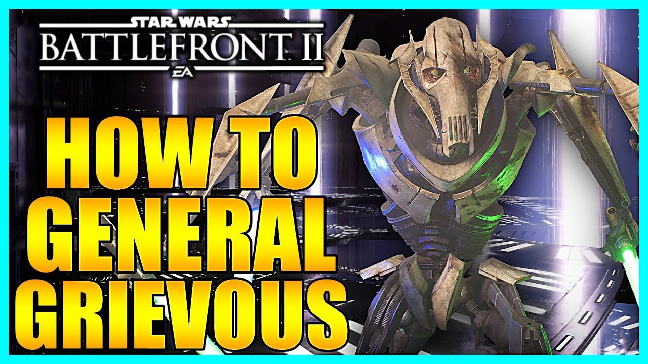How To General Grievous Hero Guide - Star Wars Battlefront 2
