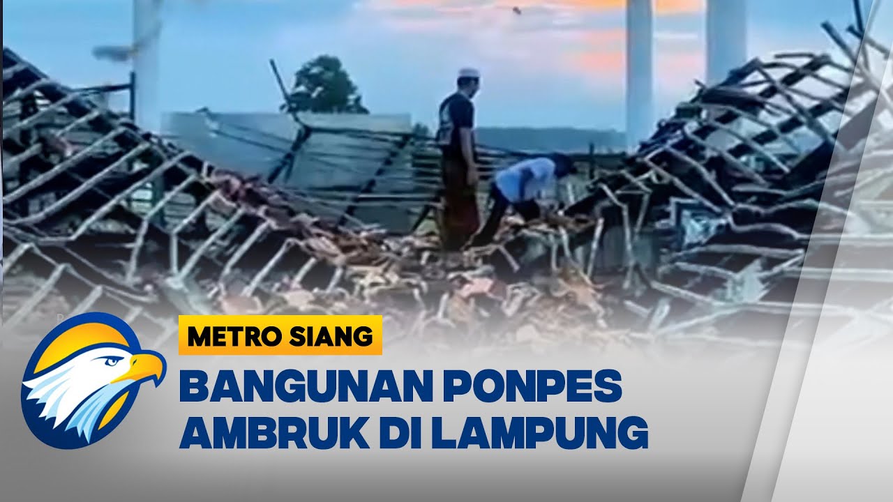Aula Pondok Pesantren Ambruk di Lampung Selatan! [Metro Siang]