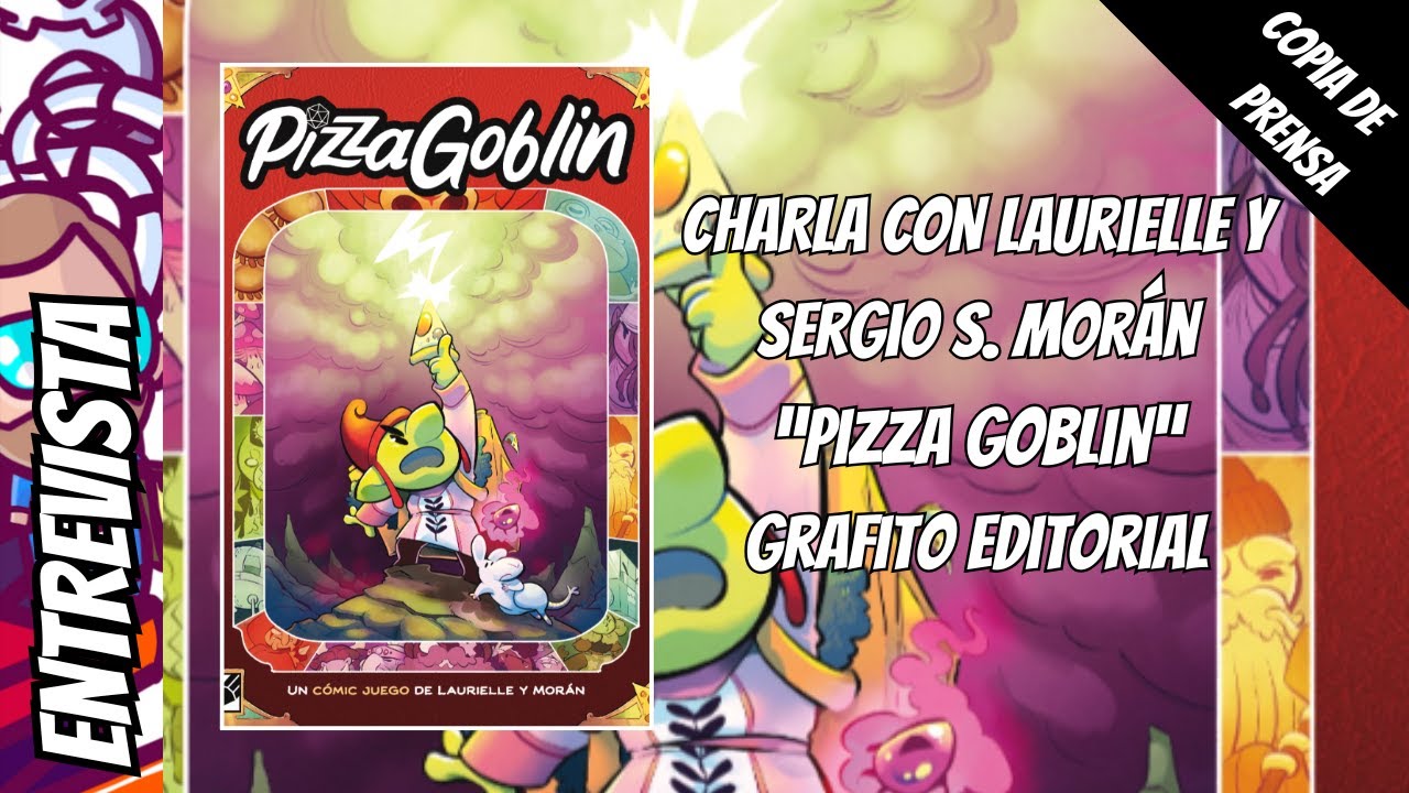 PIZZA GOBLIN. LO NUEVO DE GRAFITO EDITORIAL. CHARLA CON SUS AUTORES