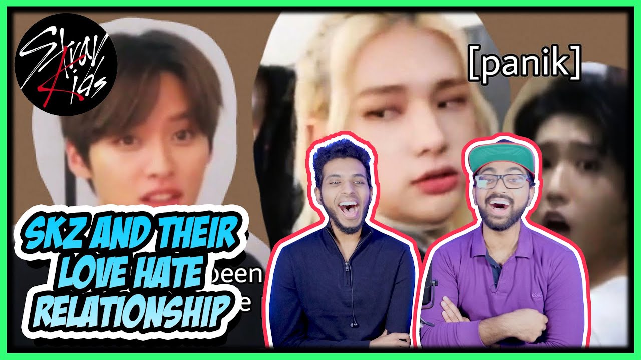 STRAY KIDS - SKZ AND THEIR LOVE HATE RELATIONSHIP REACTION