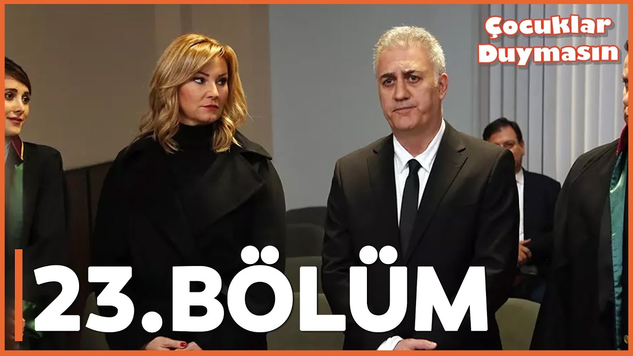 Çocuklar Duymasın - 23. Bölüm - FULL BÖLÜM