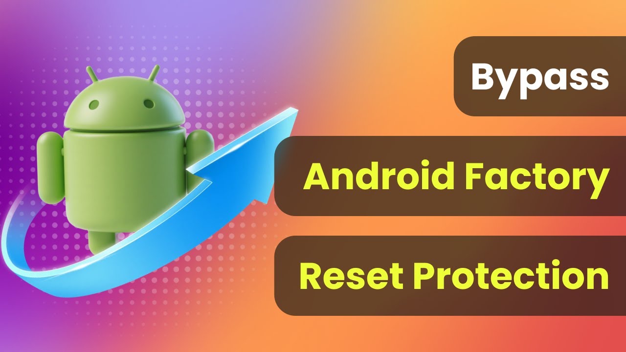 [1000% Worked] How to Bypass Android Factory Reset Protection? 2025 Newest Method!