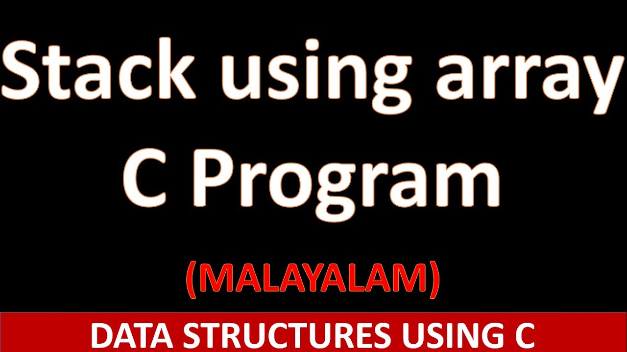 Implementation of stack using array | C Program | Malayalam tutorial